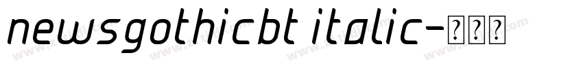 newsgothicbt italic字体转换